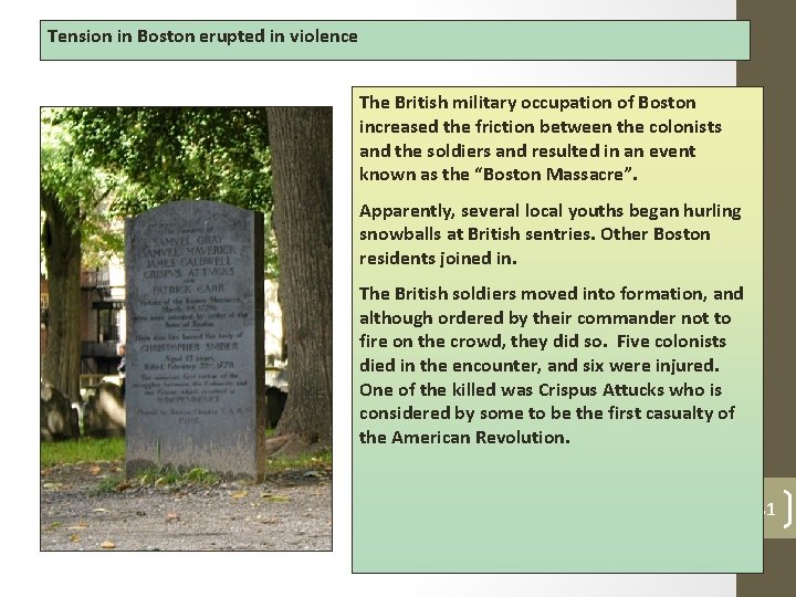 Tension in Boston erupted in violence The British military occupation of Boston increased the