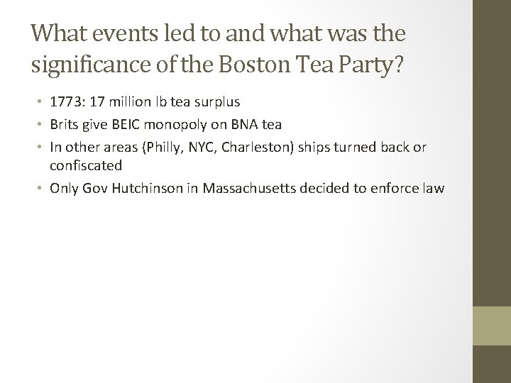 What events led to and what was the significance of the Boston Tea Party?