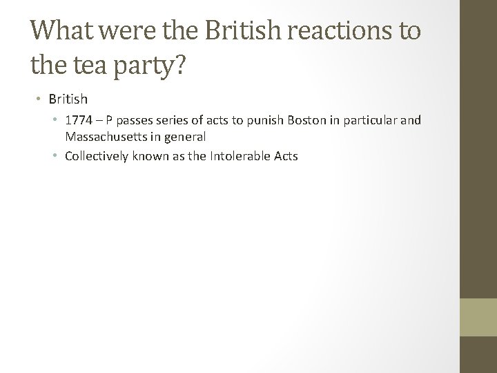 What were the British reactions to the tea party? • British • 1774 –