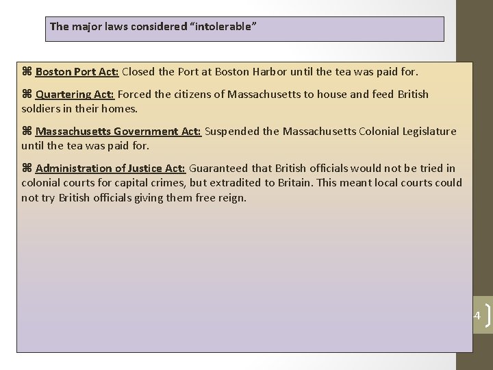 The major laws considered “intolerable” z Boston Port Act: Closed the Port at Boston