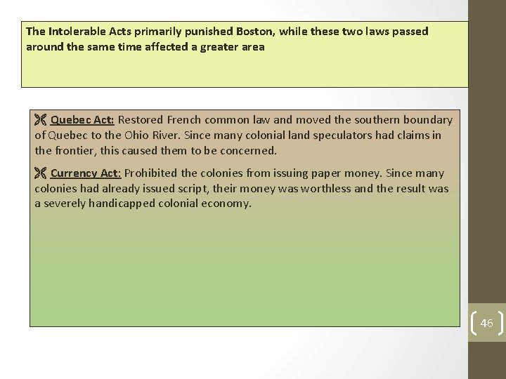 The Intolerable Acts primarily punished Boston, while these two laws passed around the same