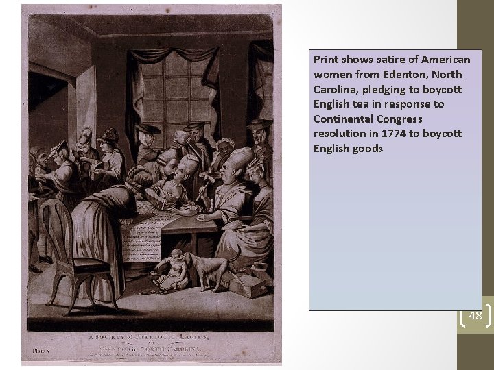 Print shows satire of American women from Edenton, North Carolina, pledging to boycott English