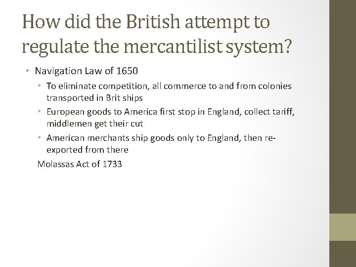 How did the British attempt to regulate the mercantilist system? • Navigation Law of