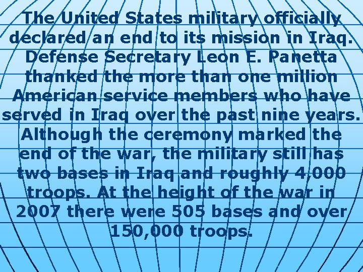The United States military officially declared an end to its mission in Iraq. Defense The United States military officially declared an end to its mission in Iraq. Defense