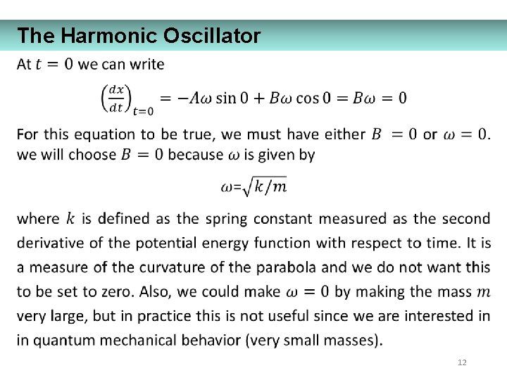 The Harmonic Oscillator 12 