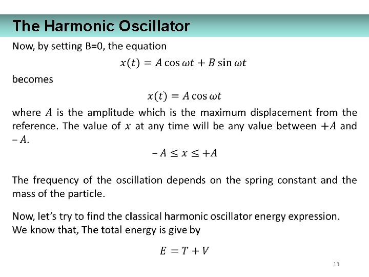 The Harmonic Oscillator 13 