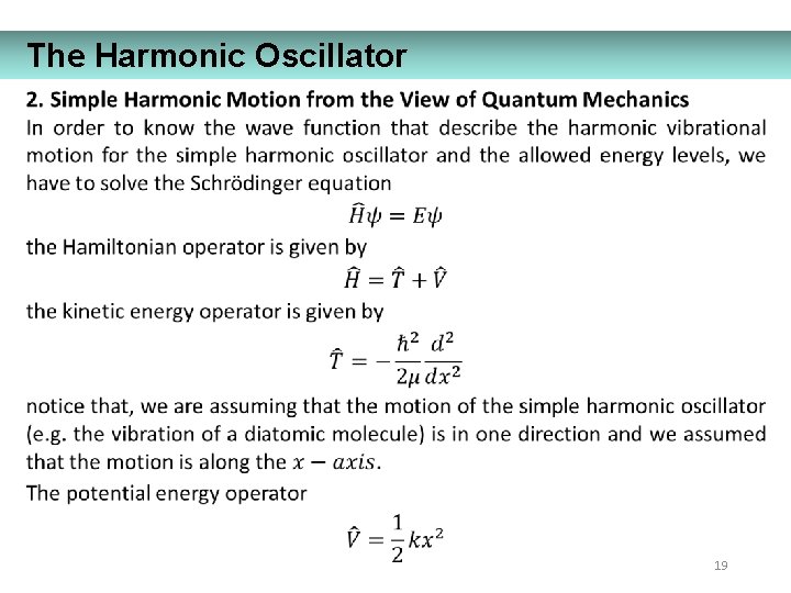 The Harmonic Oscillator 19 