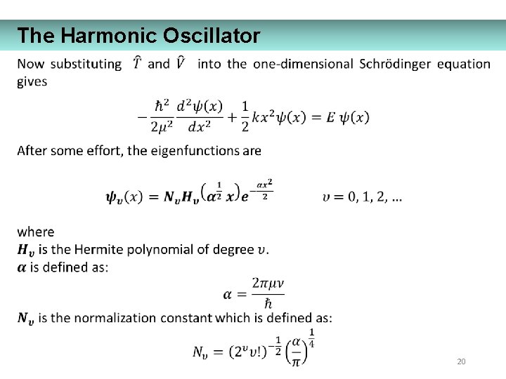 The Harmonic Oscillator 20 