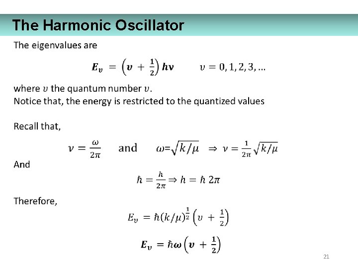 The Harmonic Oscillator 21 