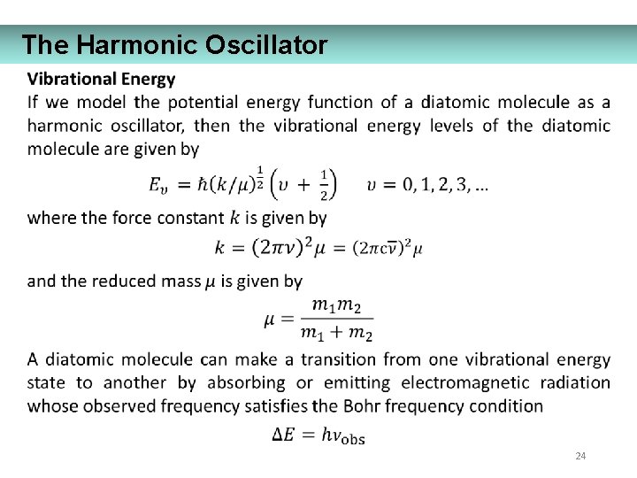 The Harmonic Oscillator 24 