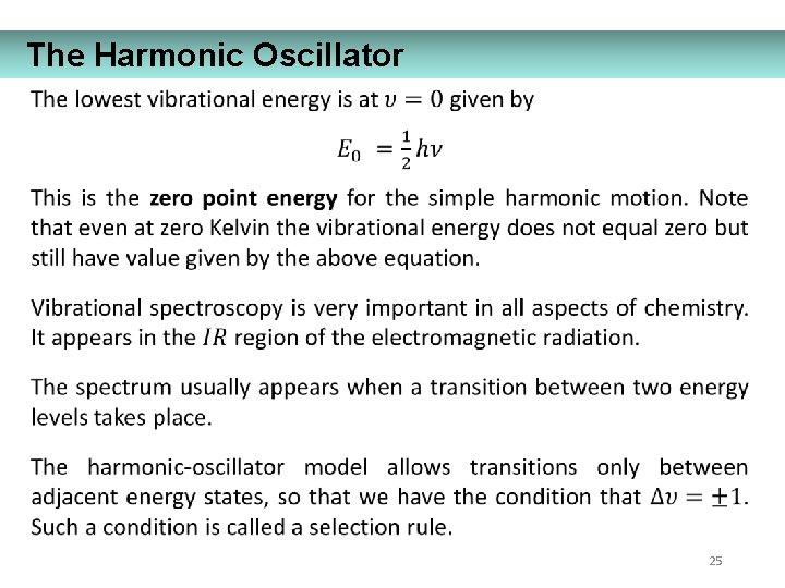 The Harmonic Oscillator 25 