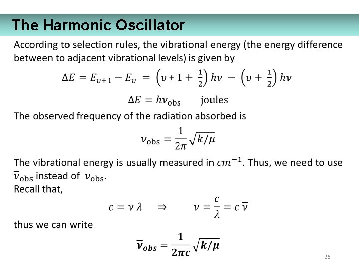 The Harmonic Oscillator 26 