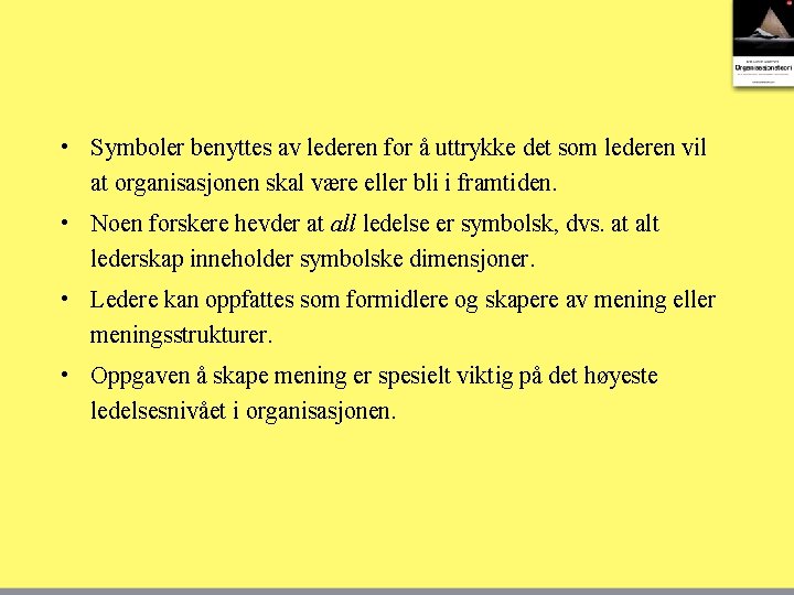  • Symboler benyttes av lederen for å uttrykke det som lederen vil at