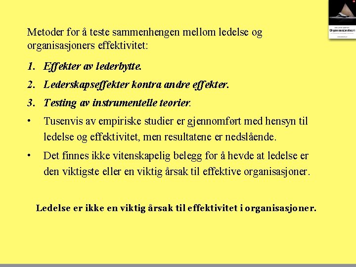 Metoder for å teste sammenhengen mellom ledelse og organisasjoners effektivitet: 1. Effekter av lederbytte.