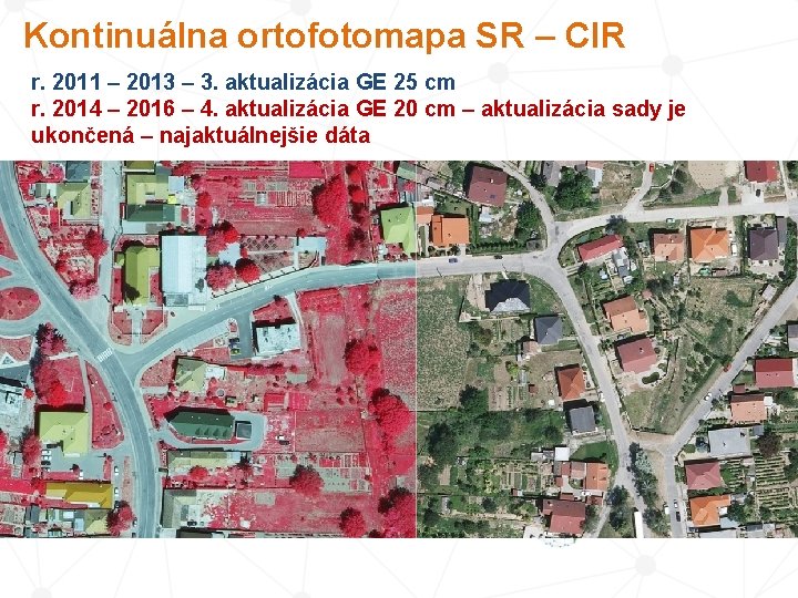 Kontinuálna ortofotomapa SR – CIR r. 2011 – 2013 – 3. aktualizácia GE 25