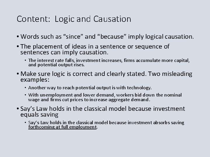 Content: Logic and Causation • Words such as “since” and “because” imply logical causation.