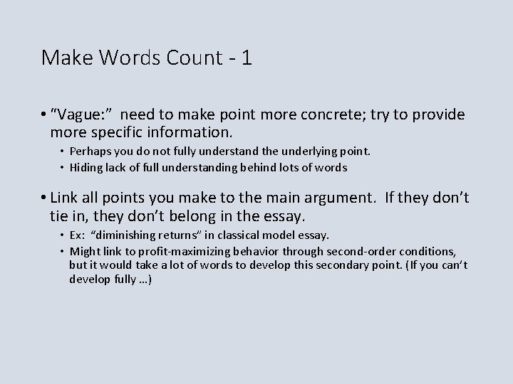 Make Words Count - 1 • “Vague: ” need to make point more concrete;