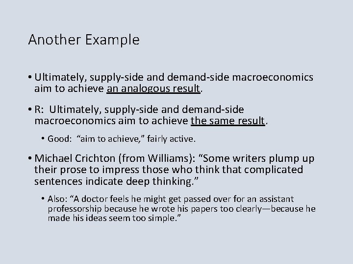 Another Example • Ultimately, supply-side and demand-side macroeconomics aim to achieve an analogous result.