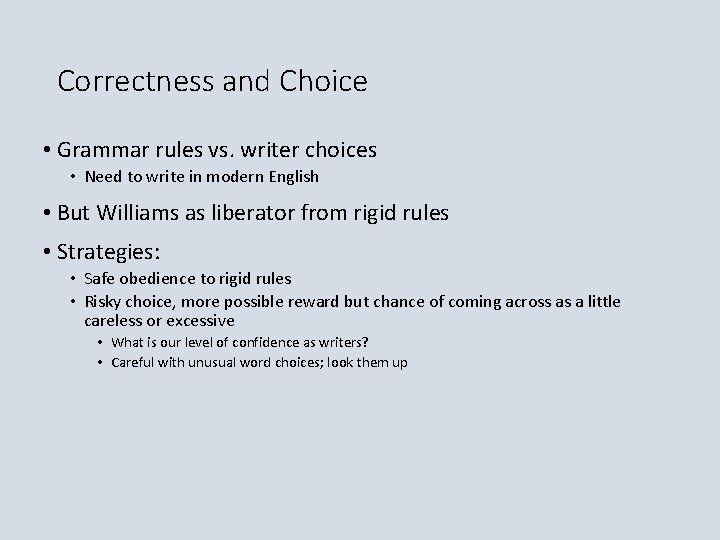 Correctness and Choice • Grammar rules vs. writer choices • Need to write in