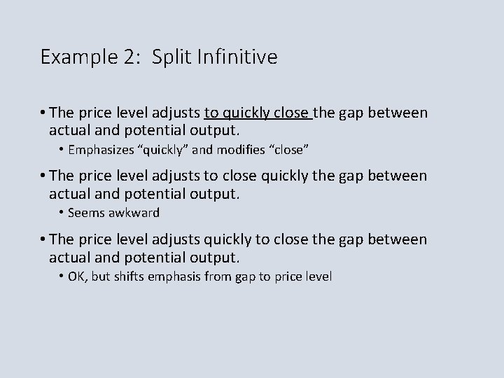 Example 2: Split Infinitive • The price level adjusts to quickly close the gap