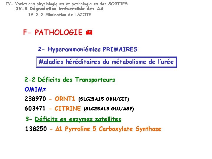 IV- Variations physiologiques et pathologiques des SORTIES IV-3 Dégradation irréversible des AA IV-3 -2