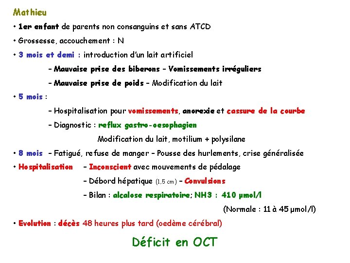 Mathieu • 1 er enfant de parents non consanguins et sans ATCD • Grossesse,