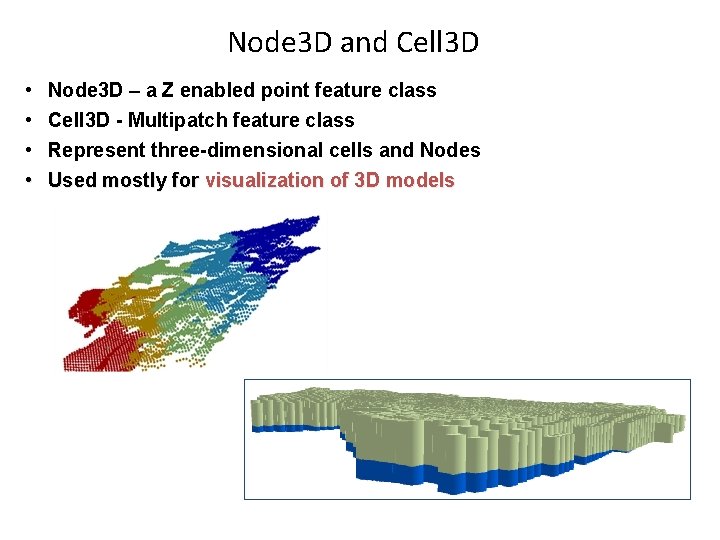 Node 3 D and Cell 3 D • • Node 3 D – a