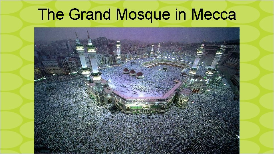 The Grand Mosque in Mecca 