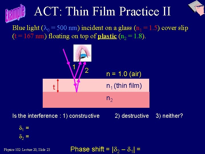 ACT: Thin Film Practice II Blue light (l 0 = 500 nm) incident on