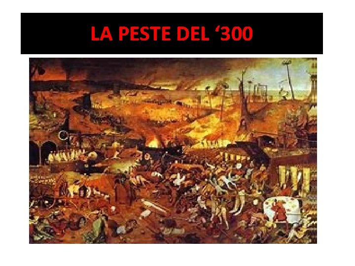 LA PESTE DEL ‘ 300 