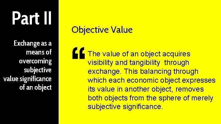 Part II Exchange as a means of overcoming subjective value significance of an object