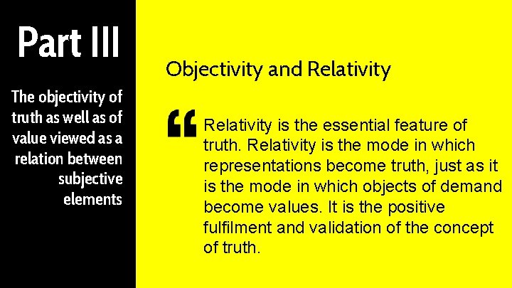 Part III The objectivity of truth as well as of value viewed as a