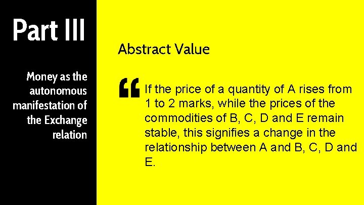 Part III Money as the autonomous manifestation of the Exchange relation Abstract Value If