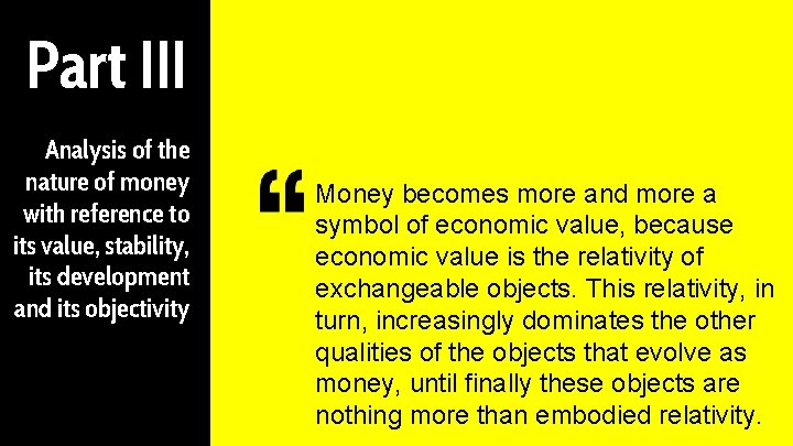 Part III Analysis of the nature of money with reference to its value, stability,