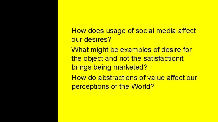 How does usage of social media affect our desires? What might be examples of