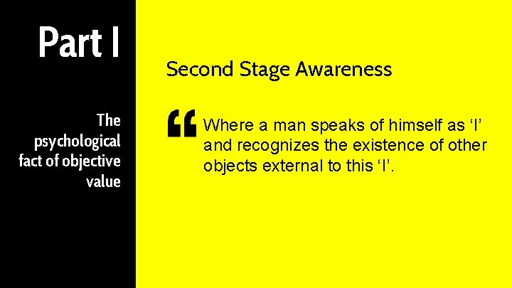 Part I The psychological fact of objective value Second Stage Awareness Where a man