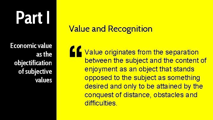 Part I Economic value as the objectification of subjective values Value and Recognition Value