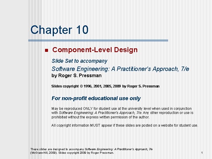 Chapter 10 n Component-Level Design Slide Set to accompany Software Engineering: A Practitioner’s Approach,