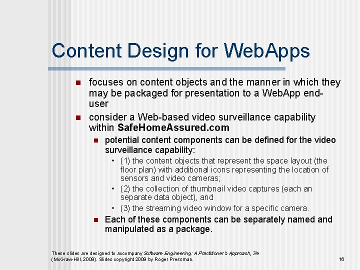 Content Design for Web. Apps n n focuses on content objects and the manner