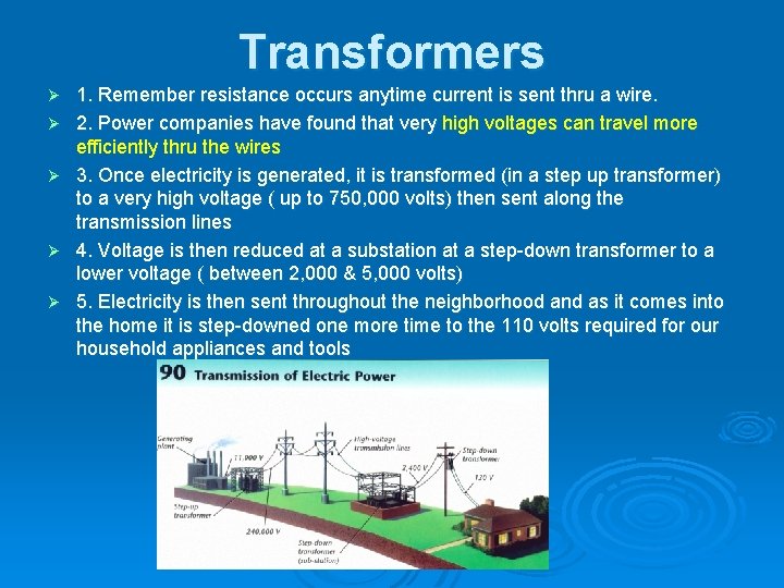 Transformers Ø Ø Ø 1. Remember resistance occurs anytime current is sent thru a Transformers Ø Ø Ø 1. Remember resistance occurs anytime current is sent thru a