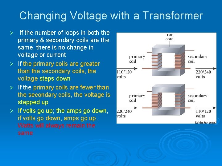 Changing Voltage with a Transformer Ø Ø If the number of loops in both Changing Voltage with a Transformer Ø Ø If the number of loops in both