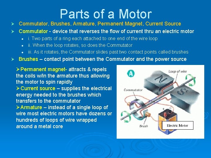 Parts of a Motor Commutator, Brushes, Armature, Permanent Magnet, Current Source Ø Commutator - Parts of a Motor Commutator, Brushes, Armature, Permanent Magnet, Current Source Ø Commutator -