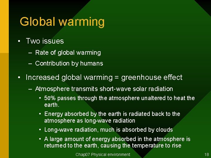 Global warming • Two issues – Rate of global warming – Contribution by humans