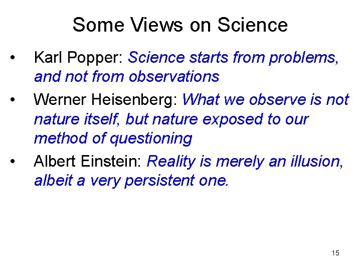 Some Views on Science • • • Karl Popper: Science starts from problems, and Some Views on Science • • • Karl Popper: Science starts from problems, and