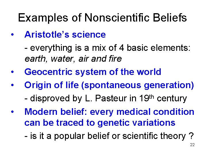 Examples of Nonscientific Beliefs • • Aristotle’s science - everything is a mix of Examples of Nonscientific Beliefs • • Aristotle’s science - everything is a mix of