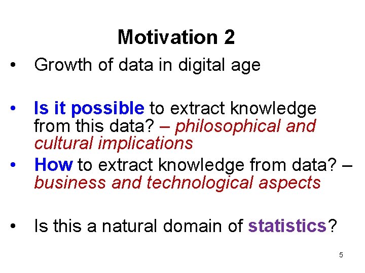 Motivation 2 • Growth of data in digital age • Is it possible to Motivation 2 • Growth of data in digital age • Is it possible to