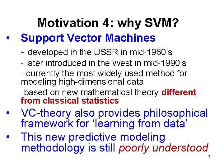 Motivation 4: why SVM? • Support Vector Machines - developed in the USSR in Motivation 4: why SVM? • Support Vector Machines - developed in the USSR in