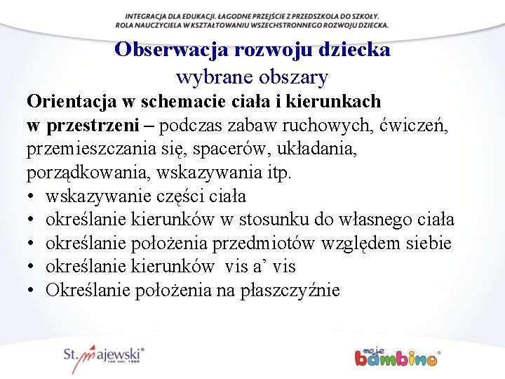 Obserwacja rozwoju dziecka wybrane obszary Orientacja w schemacie ciała i kierunkach w przestrzeni –