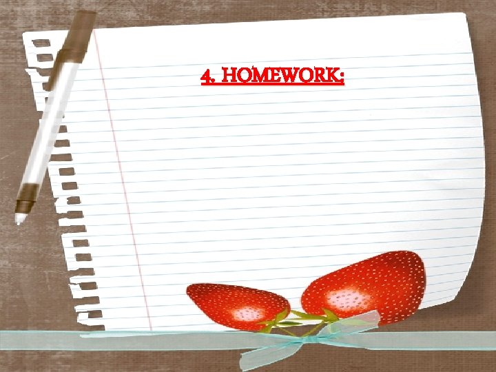 4. HOMEWORK: 