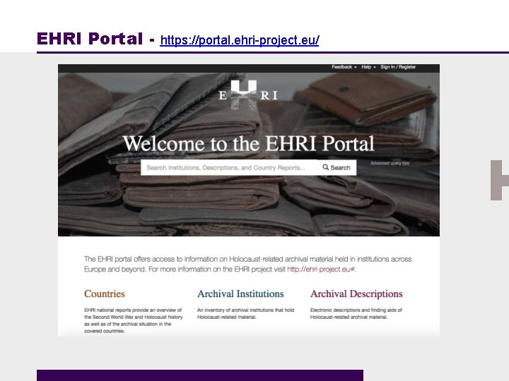 EHRI Portal - https: //portal. ehri-project. eu/ 